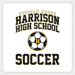 William Henry Harrison High Soccer - She's All That (Variant) Magnet